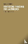 Stückler, Andreas - Kritische Theorie des Alter(n)s