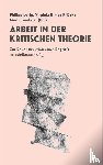  - Arbeit in der Kritischen Theorie