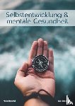 Hummel, Marie, Renner, Elias - Selbstentwicklung & mentale Gesundheit