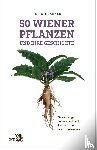 Lahner, Birgit - 50 Wiener Pflanzen und ihre Geschichte