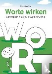 Walter, Elisabeth - Worte wirken - Der Mensch hinter dem Wort ist wichtig