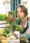 Friedl, Elke - Glück im Topf