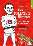 Seidl, Thomas - Der Tomatenflüsterer