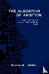 Joseph, Emmanuel - The Algorithm of Ambition, A Journey Through Career, Family, and Divine Purpose