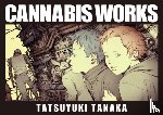 Tanaka, Tatsuyuki - Cannabis Works