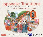 Broderick, Setsu, Moore, Willamarie - Japanese Traditions - Rice Cakes, Cherry Blossoms and Matsuri: A Year of Seasonal Japanese Festivities