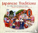 Broderick, Setsu, Moore, Willamarie - Japanese Traditions - Rice Cakes, Cherry Blossoms and Matsuri: A Year of Seasonal Japanese Festivities