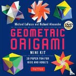 Michael G LaFosse, Richard L Alexander - Geometric Origami Mini Kit
