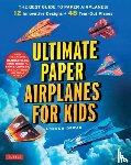 Dewar, Andrew - Ultimate Paper Airplanes for Kids