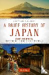 Clements, Jonathan - A Brief History of Japan - Samurai, Shogun and Zen: The Extraordinary Story of the Land of the Rising Sun