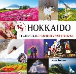 Jamieson, Aaron - My Hokkaido - The Ultimate Guide to Japan's Great Northern Islands