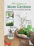 Oshima, Megumi, Kimura, Hideshi - Miniature Moss Gardens