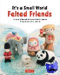Susa, Sachiko - It's a Small World Felted Friends by Sachiko Susa