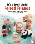 Susa, Sachiko - It's a Small World Felted Friends by Sachiko Susa