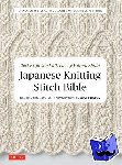 Shida, Hitomi - Japanese Knitting Stitch Bible - 260 Exquisite Patterns by Hitomi Shida