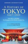 Seidensticker, Edward, Richie, Donald - A History of Tokyo 1867-1989