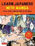 Bernabe, Marc - Learn Japanese with Manga Volume One - A Self-Study Language Book for Beginners - Learn to read, write and speak Japanese with manga comic strips! (free online audio)