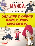 Sideranch - How to Create Manga: Drawing Dynamic Hand & Body Movements
