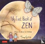 Gallup, Tracy - My First Book of Zen