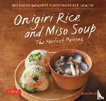 Fujii, Megumi - Onigiri Rice and Miso Soup - The Perfect Pairing