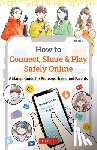 Sasaki, Narumi - How to Connect, Share & Play Safely Online
