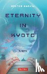 Garcia, Hector - Eternity in Kyoto: A Novel