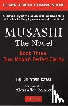 Yoshikawa, Eiji - Musashi: Book Three - Moon, Sun & Perfect Clarity- The Novel