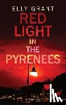 Grant, Elly - Red Light in the Pyrenees