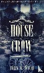 Wood, John W - The House of Crow