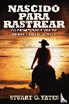 Yates, Stuart G - Nascido Para Rastrear