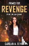 Bowen, Carolyn - Primed For Revenge