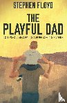 Floyd, Stephen - The Playful Dad