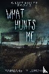 Millmore, Margaret - What Hunts Me
