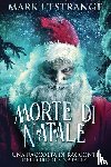 L'Estrange, Mark - Morte di Natale - Una raccolta di racconti dell'orrore natalizi