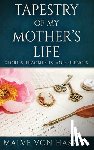 Von Hassell, Malve - Tapestry Of My Mother's Life