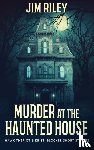 Riley, Jim - Murder at the Haunted House