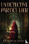 Wells, Kathryn - Un Detective Particulier