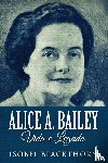 Blackthorn, Isobel - Alice A. Bailey, Vida e Legado