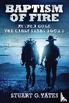 Yates, Stuart G - Baptism Of Fire