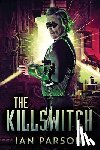 Parson, Ian - The Killswitch