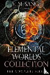 Sang, V. M. - Elemental Worlds Collection