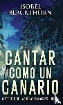 Blackthorn, Isobel - Cantar como un Canario