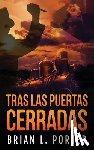 Porter, Brian L. - Tras Las Puertas Cerradas