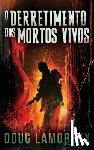 Lamoreux, Doug - O Derretimento dos Mortos Vivos