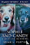 Porter, Brian L. - Sophie and Candy - A Tale of Two Dachshunds