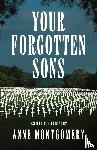 Montgomery, Anne - Your Forgotten Sons
