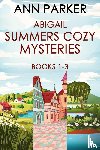 Parker, Ann - Abigail Summers Cozy Mysteries - Books 1-3