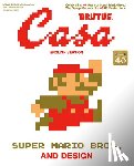 Casa Brutus Editorial Department - Casa BRUTUS EXTRA ISSUE SUPER MARIO BROS. AND DESIGN (English Version): MAGAZINE HOUSE MOOK
