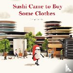 Tanaka, Tatsuya - Sushi Came to Buy Some Clothes