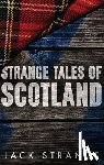 Strange, Jack - Strange Tales of Scotland
